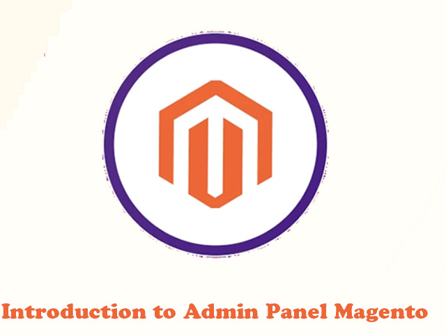 Introduction to Admin Panel Magento